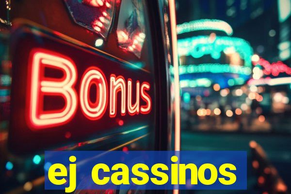 ej cassinos